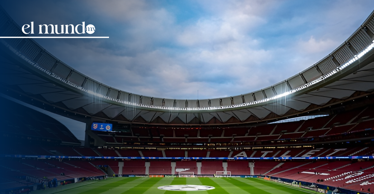 El Metropolitano será sede de la final de la Champions 2027 - El Mundo MX